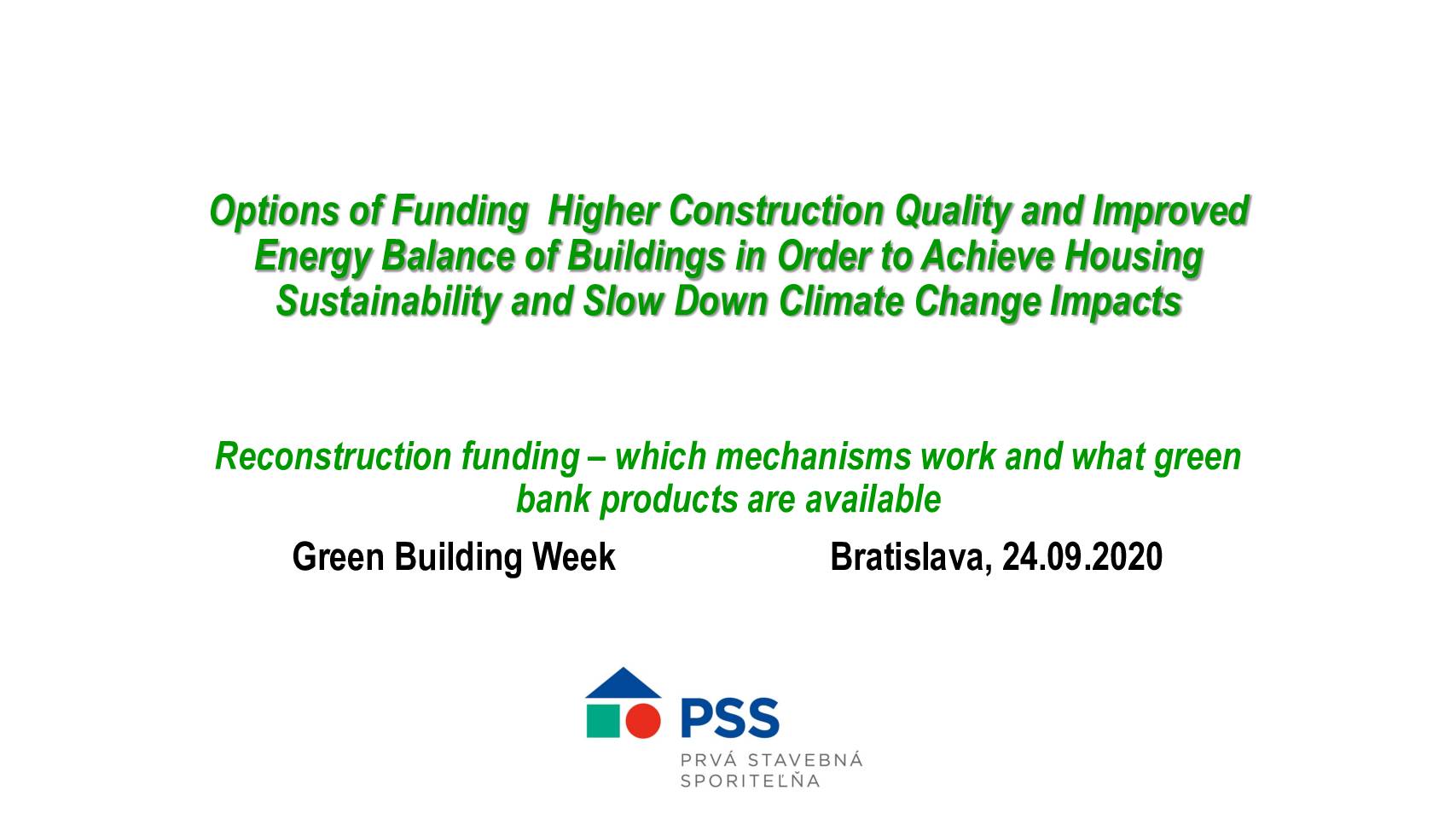 Options of Funding Higher Construction Quality and Improved Energy Balance of Buildings in Order to Achieve Housing Sustainability and Slow Down Climate Change Impacts